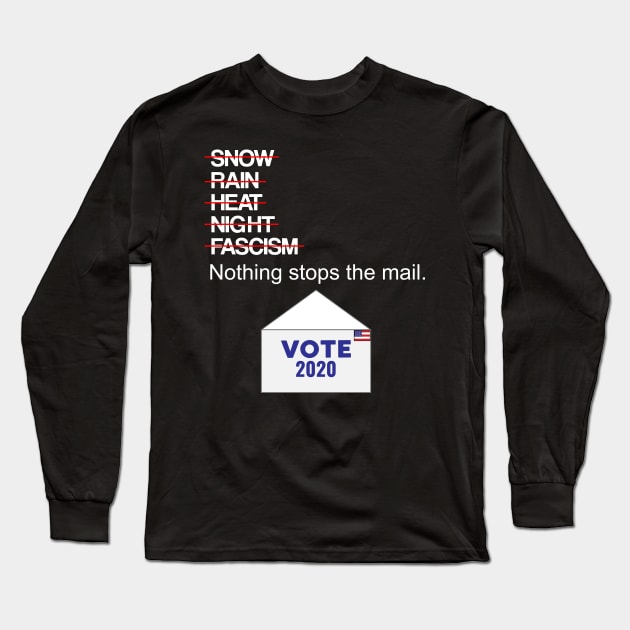 Nothing Stops the Mail - Vote 2020 Long Sleeve T-Shirt by Brobocop